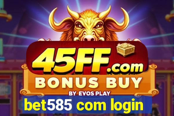 bet585 com login